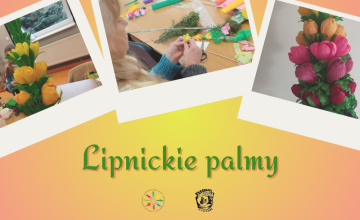 Lipnickie palmy, czyli przygotowań do Świąt Wielkanocnych ciąg dalszy